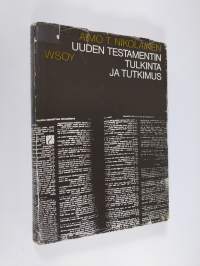 Uuden testamentin tulkinta ja tutkimus : uuden testamentin teologian kokonaisesitys