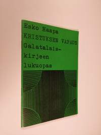 Kristuksen vapaus : Galatalaiskirjeen lukuopas