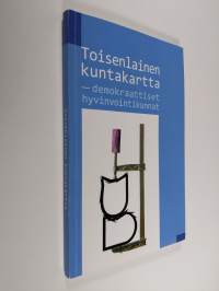 Toisenlainen kuntakartta : demokraattiset hyvinvointikunnat