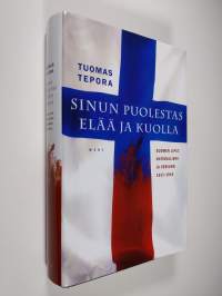 Sinun puolestas elää ja kuolla : Suomen liput, nationalismi ja veriuhri 1917-1945