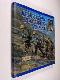 Kehittyvät puolustusvoimat : kenraali Jaakko Valtanen komentajana 1983-1990