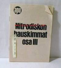 Nitrodiskon hauskimmat osa III