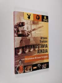 Kiinnostavia aikoja : kirjoituksia 1990-luvun Venäjältä