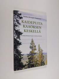 Kaidepuita kaaoksen keskellä : kirjanrakastajan tunnustuksia