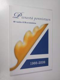 Pienestä ponnistaen : 40 vuotta Akavan yleisen ryhmän toimintaa, 1966-2006