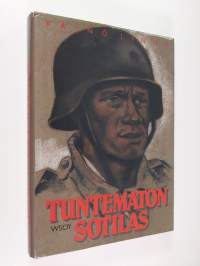 Tuntematon sotilas : kuvituksena 17 taiteilijan TK-kuvia jatkosodan ajalta
