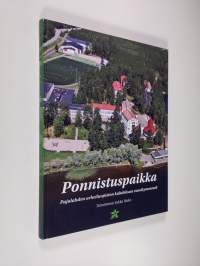 Ponnistuspaikka : Pajulahden urheiluopiston kahdeksan vuosikymmentä