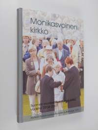 Monikasvoinen kirkko : Suomen evankelis-luterilainen kirkko vuosina 2004-2007