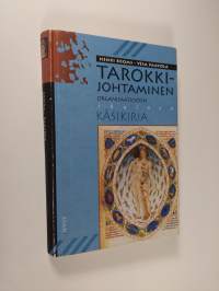 Tarokkijohtaminen : organisaatioiden ikuinen käsikirja