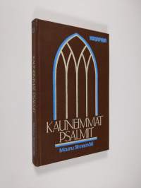 Kauneimmat psalmit : psalmien sanomaa aikamme ihmiselle