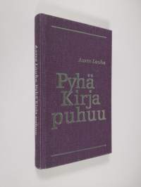 Pyhä kirja puhuu : kirkkovuoden Vanhan testamentin tekstien selitykset