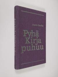 Pyhä kirja puhuu : kirkkovuoden Vanhan testamentin tekstien selitykset