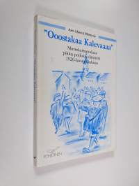 Ooostakaa Kalevaaaa : murrekertomuksia pikku poikain elämästä 1920-luvun Oulussa