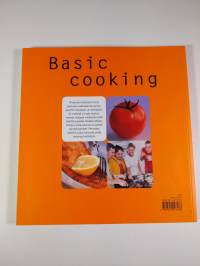 Basic cooking : kaikki mitä tarvitset, kun kokkaat hyvää nopeasti