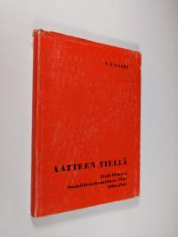 Aatteen tiellä : Etelä-Hämeen sosiaalidemokraattinen piiri 1906-1966