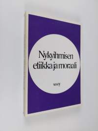 Nykyihmisen etiikka ja moraali : Oriveden opiston 70-vuotisjuhlakirja