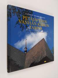 Petäjäveden vanhan kirkon tarina The Story of Petäjävesi old church