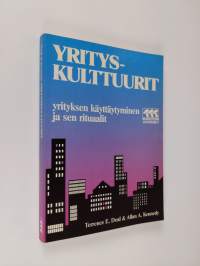 Yrityskulttuurit : yrityksen käyttäytyminen ja sen rituaalit