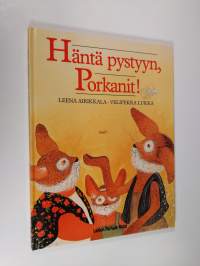 Häntä pystyyn, Porkanit!