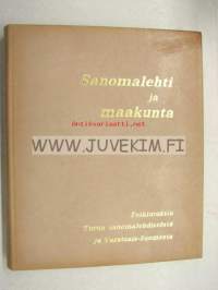 Sanomalehti ja maakunta Tutkimuksia Turun sanomalehdistöstä ja Varsinais-Suomesta