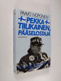 Pekka Tiilikainen, pääselostaja : sinivalkoisen äänen legenda 1945-1976