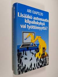 Lisääkö automaatio kilpailukykyä vai työttömyyttä