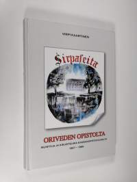 Sirpaleita Oriveden opistolta : muistoja ja kirjoitelmia kansanopistovuosilta 1967-1986