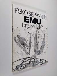 EMU - lintu vai kala (signeerattu)