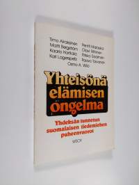 Yhteisönä elämisen ongelma : studia generalia -esitelmäsarja : yhdeksän tunnetun suomalaisen tiedemiehen puheenvuoro