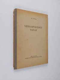 Vierasperäiset sanat : ääntämisen ja oikeinkirjoittamisen ohjeluettelo