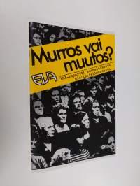 Murros vai muutos? : EVA-raportti suomalaisesta mielipideilmastosta