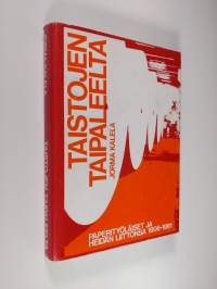 Taistojen taipaleelta : paperityöläiset ja heidän liittonsa 1906-1981