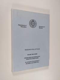 Knowledge in Interactive Practice Disciplines - An Analysis of Knowledge in Education and Health Care