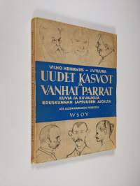 Uudet kasvot ja vanhat parrat : kuvia ja kuvauksia eduskunnan lapsuuden ajoilta