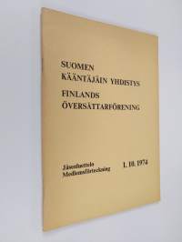 Suomen kääntäjäin yhdistys : Jäsenluettelo 1.10.1974 : Medlemsförteckning 1.10.1974 = Association of Finnish translators = Finlands översättarförening