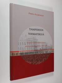 Tampereen voimatekijä : Tampereen sosialidemokraattisen kunnallisjärjestön historia 1906-2006