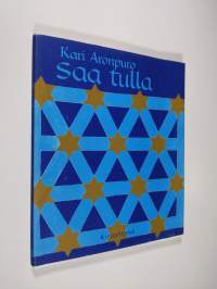 Saa tulla : tulkintoja