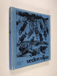 Veden viljaa : Kalevalaseuran vuosikirja 56