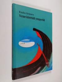 Vene kiertää ympyrää : novelleja (signeerattu)