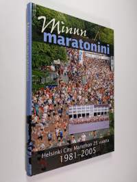 Minun maratonini : Helsinki City Marathon 25 vuotta