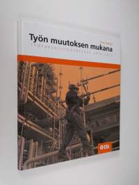 Työn muutoksen mukana : Työturvallisuuskeskus 1970-2010