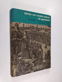 Allmän och nordisk historia för gymnasiet : Norden från äldsta tid och den övriga världen från år 1000