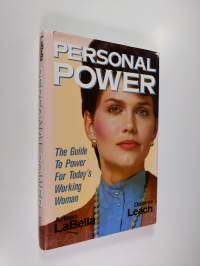 Personal Power - The Guide to Power for Today&#039;s Working Woman