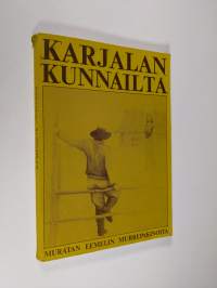 Karjalan kunnailta - Muratan Eemelin murrepakinoita