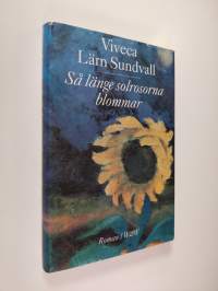 Så länge solrosorna blommar