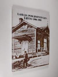 Lasi- ja posliinityöväen liitto 1906-1981 : 75-vuotisjuhlajulkaisu