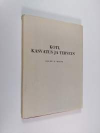 Koti, kasvatus ja terveys