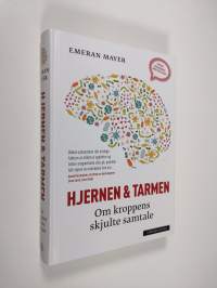 Hjernen &amp; tarmen : om kroppens skjulte samtale