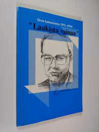 Laakista vainaa : Iiron kanuunasta 1991-1994 (signeerattu)