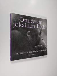 Onnea on jokainen hetki (ERINOMAINEN)